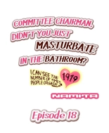 Committee Chairman, Didn't You Just Masturbate In the Bathroom? I Can See the Number of Times People Orgasm : página 155