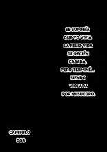 Se Suponía que Yo Vivía la Feliz Vida de Recién Casada, Pero Terminé... Siendo Violada por mi Suegro. 2 : página 3