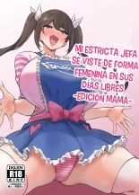 Mi Estricta Jefa Se Viste De Forma Femenina En Sus Días Libres ~Edición Mamá~ : página 1