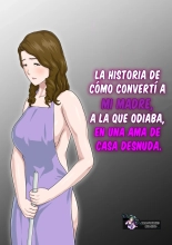 La Historia De Cómo Convertí A Mi Madre, A La Que Odiaba, En Una Ama De Casa Desnuda. : página 1