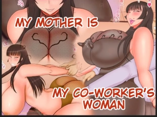 hentai My Mother Is My Co-worker's Woman