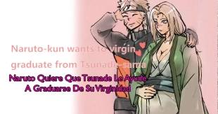 hentai Naruto Quiere Que Tsunade Le Ayude A Graduarse De Su Virginidad